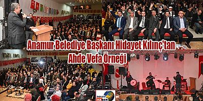 Anamur Belediye Başkanı Hidayet Kılınç'tan Ahde Vefa Örneği