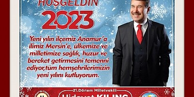 Anamur Belediye Başkanı Hidayet Kılınç Yeni Yıl dolayısıyla bir mesaj 